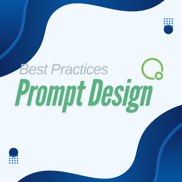 The Art of Prompt Design: Best Practices for Engaging AI